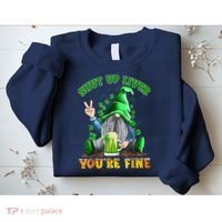 Shut Up Liver You're Fine Gnomes Drinking St Patrick's Day Sweatshirt thumb 2