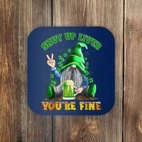Shut Up Liver You're Fine Gnomes Drinking St Patrick's Day Coaster thumb 0