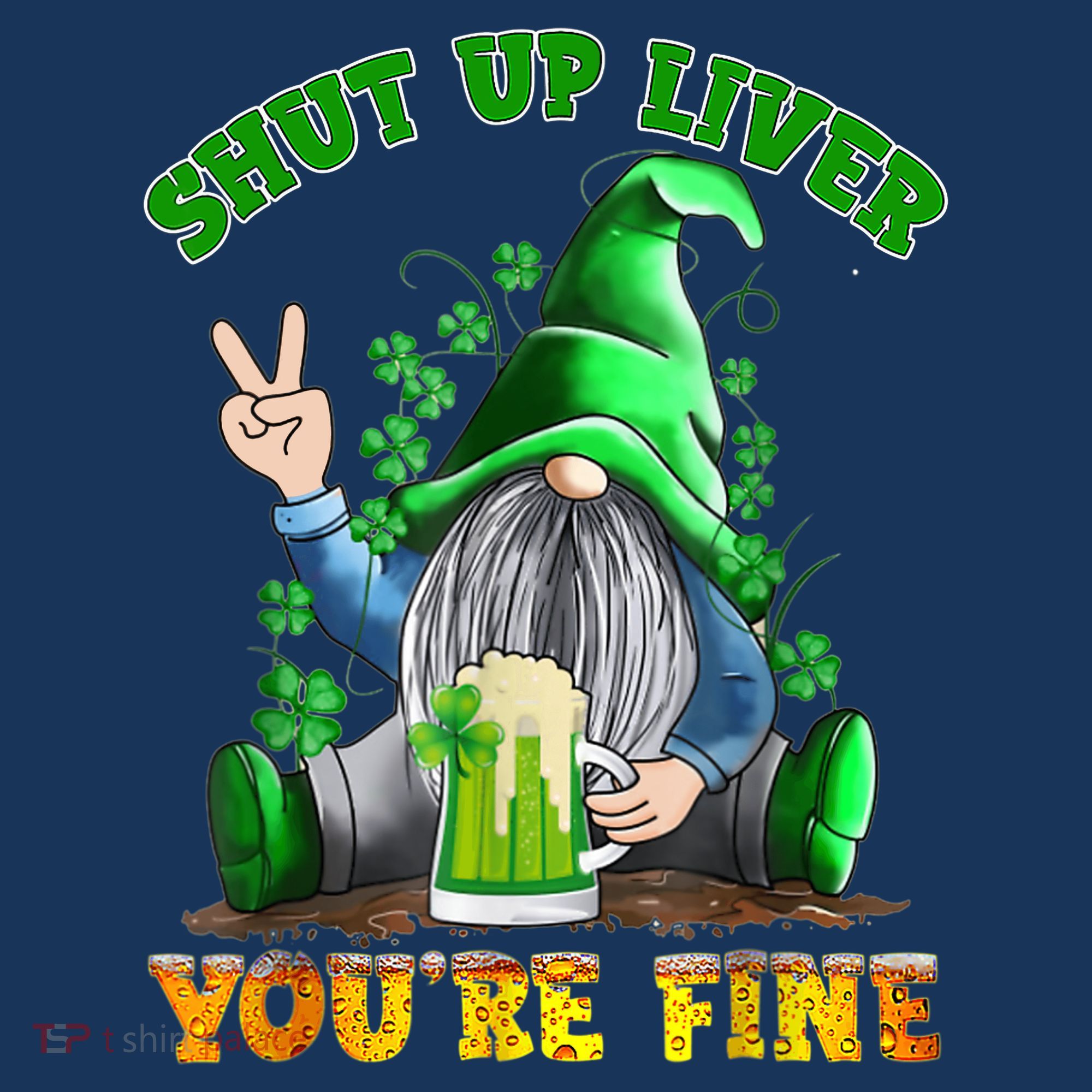 Shut Up Liver You're Fine Gnomes Drinking St Patrick's Day Mousepad