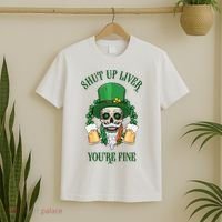 Shup Up Liver You're Fine St Patrick's Day Beer Lover T-Shirt thumb 2