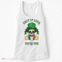 Shup Up Liver You're Fine St Patrick's Day Beer Lover Women's Tank Top thumb 0