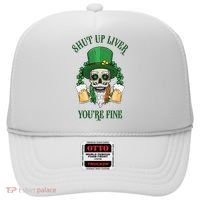 Shup Up Liver You're Fine St Patrick's Day Beer Lover Hat thumb 0