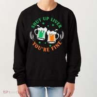 Shut Up Liver You're Fine Shirt Women's Sweatshirt thumb 0