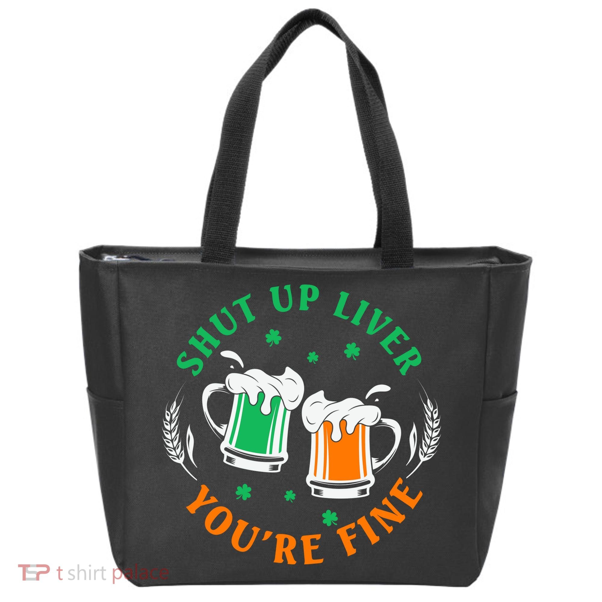 Shut Up Liver You're Fine Shirt Tote Bag