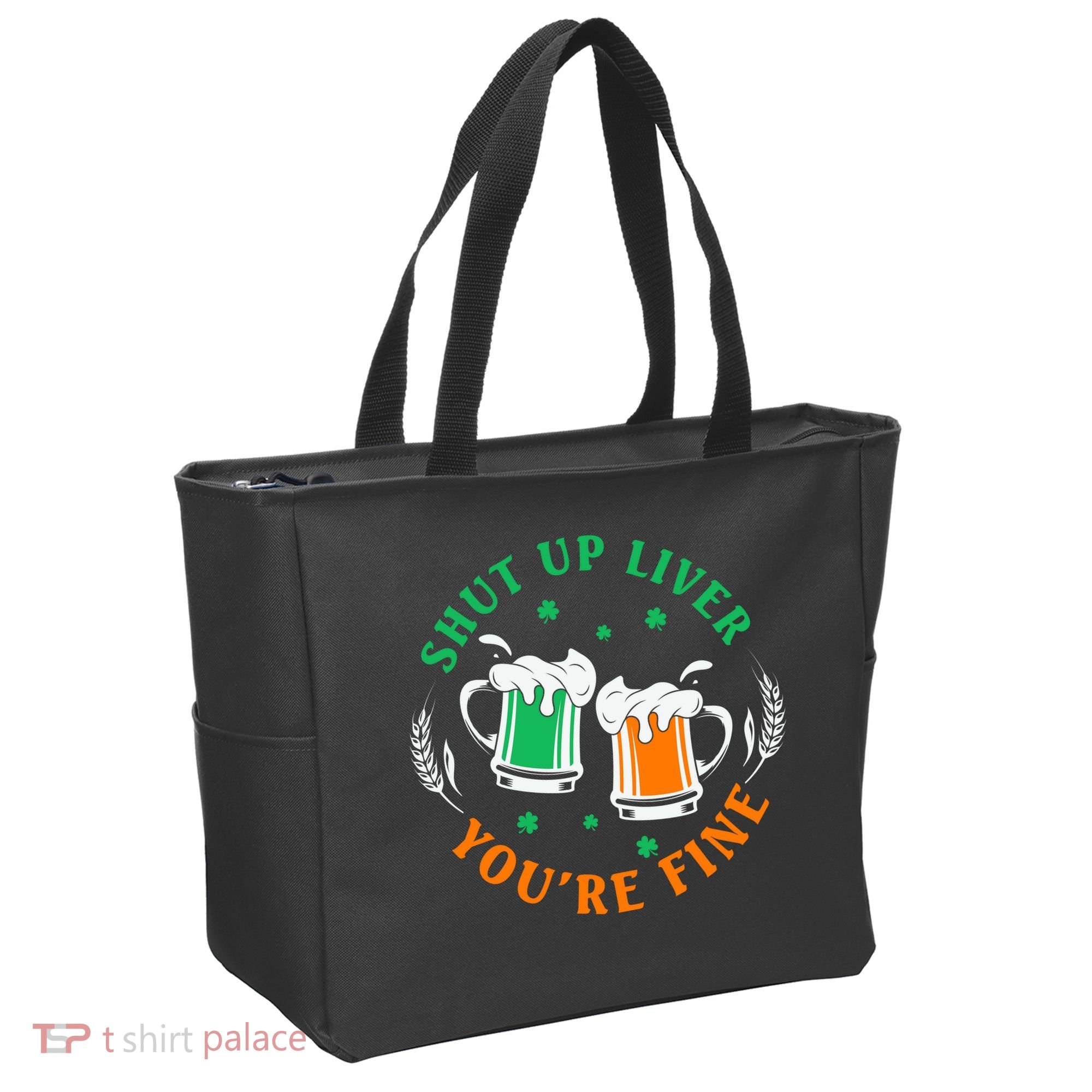 Shut Up Liver You're Fine Shirt Tote Bag