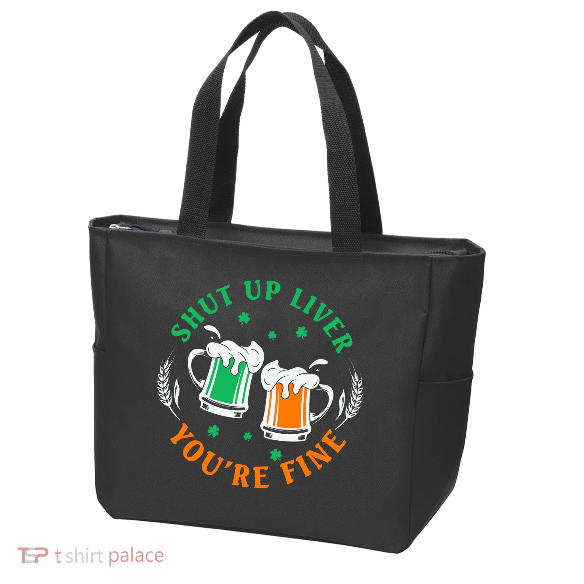 Shut Up Liver You're Fine Shirt Tote Bag