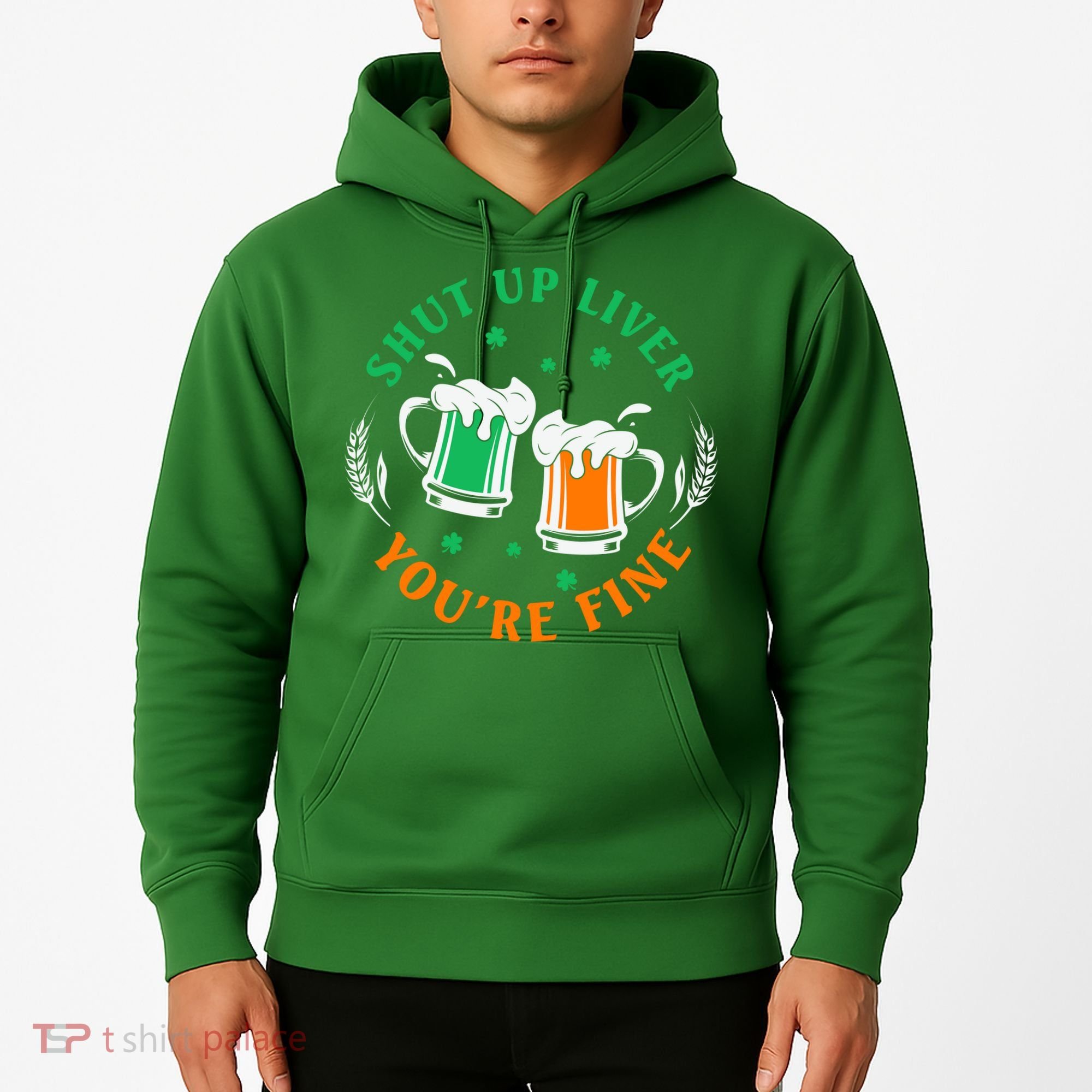 Shut Up Liver You're Fine Shirt Hoodie