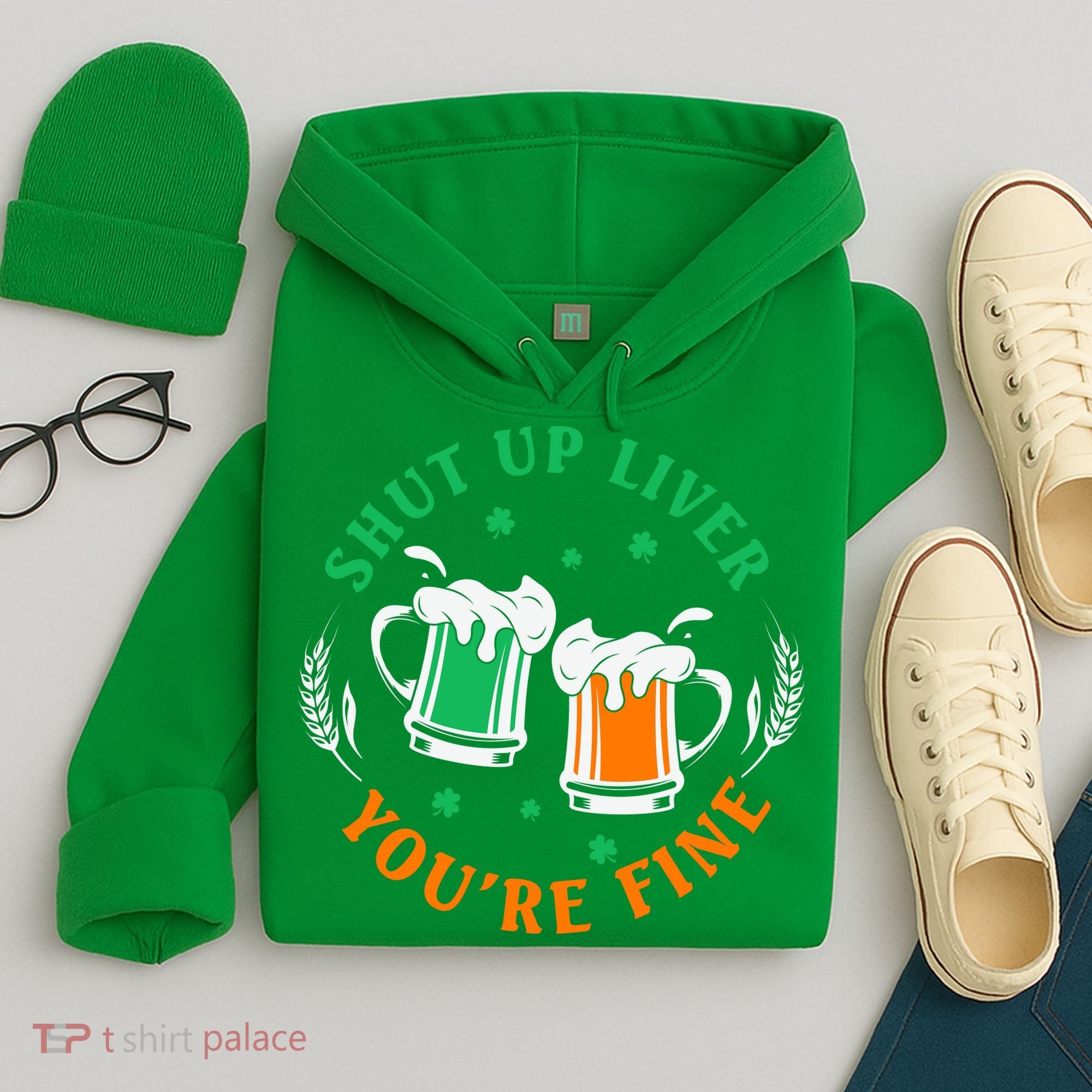 Shut Up Liver You're Fine Shirt Hoodie