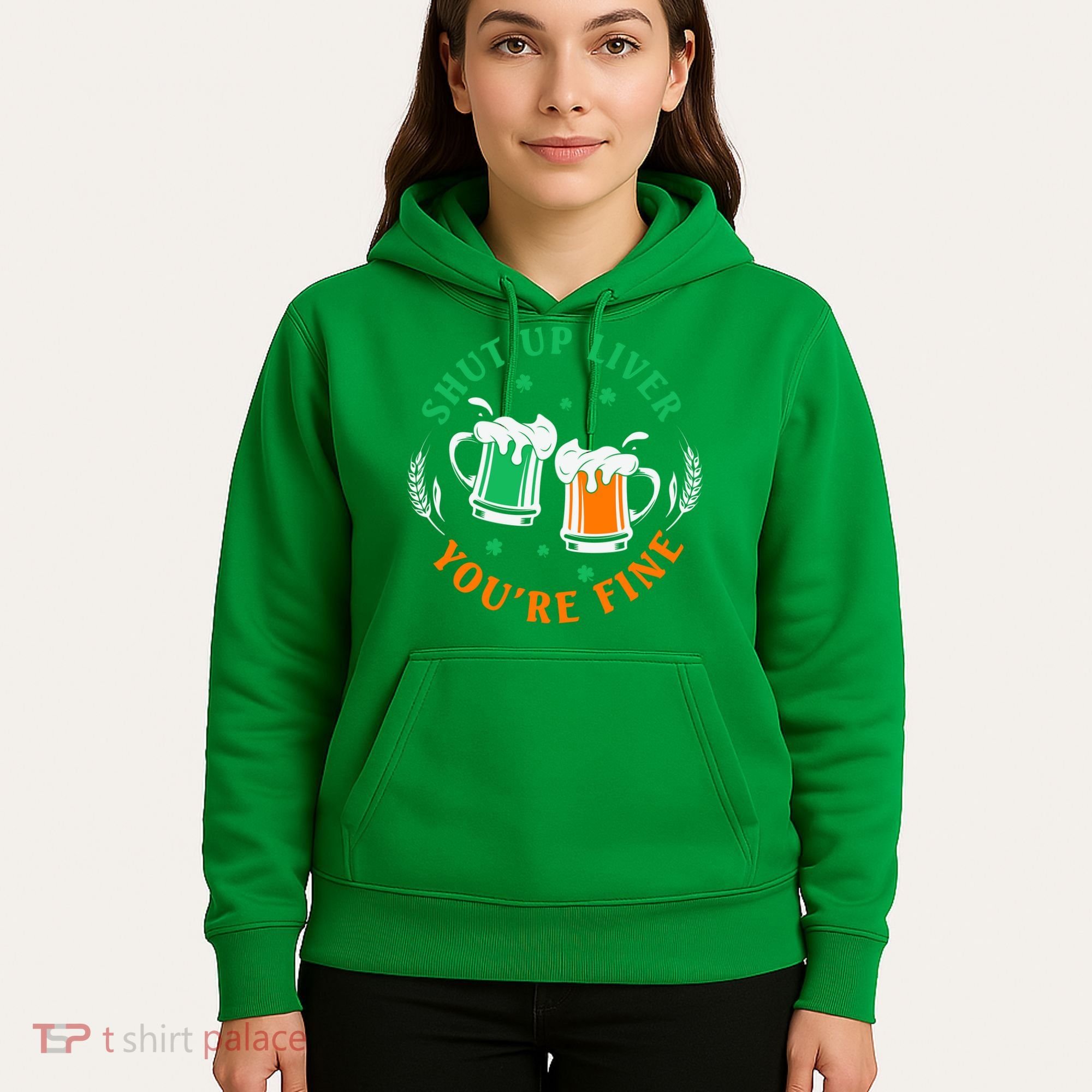 Shut Up Liver You're Fine Shirt Hoodie