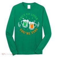 Shut Up Liver You're Fine Shirt Long Sleeve Shirt thumb 0