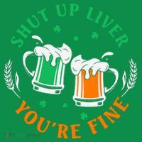Shut Up Liver You're Fine Shirt Sweatshirt thumb 3
