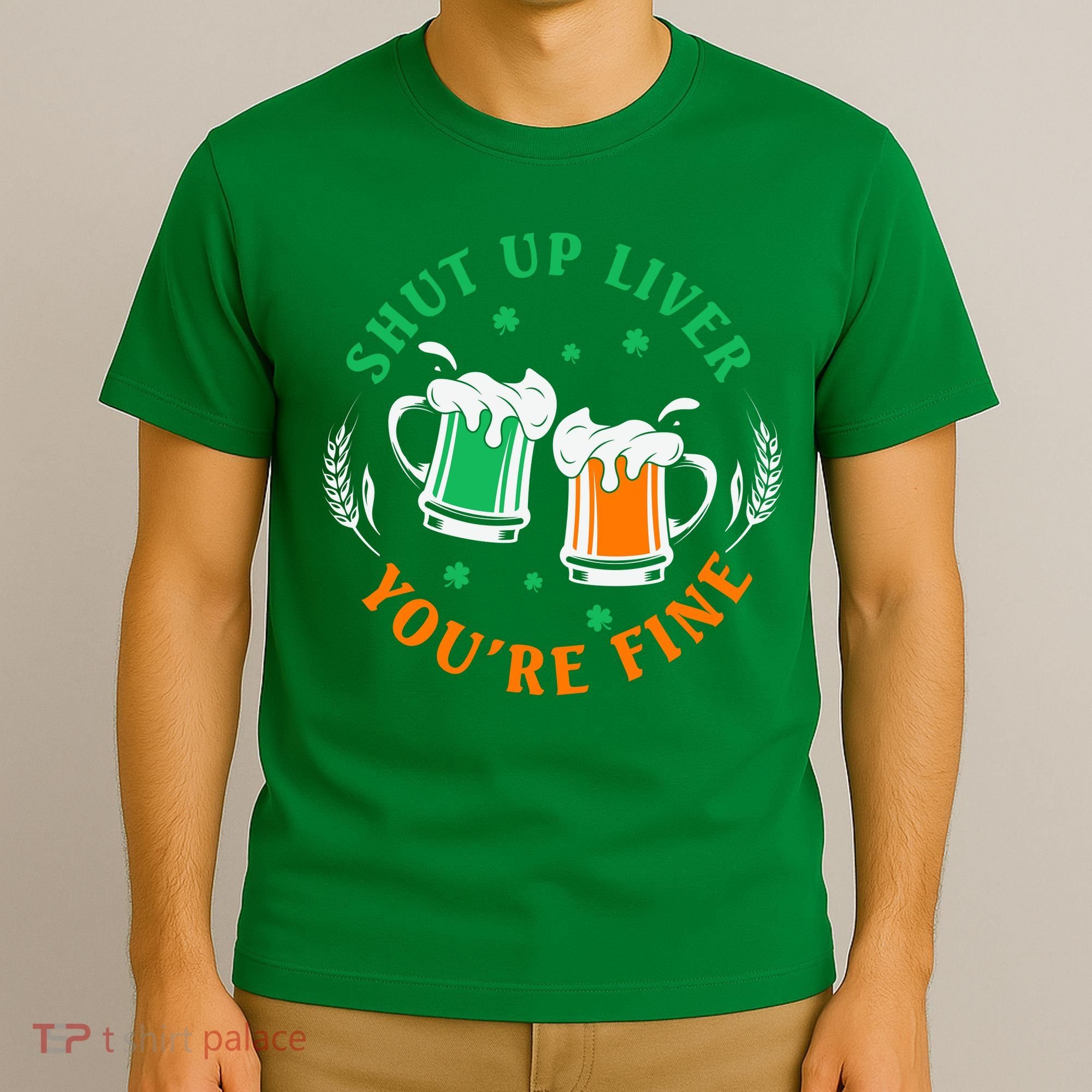 Shut Up Liver You're Fine Shirt T-Shirt