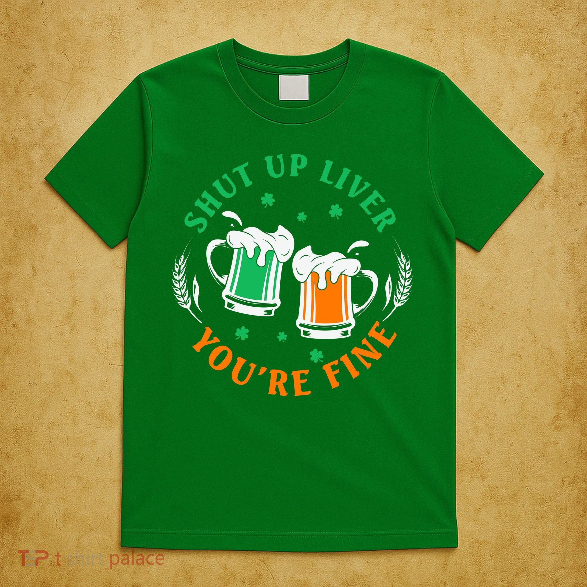 Shut Up Liver You're Fine Shirt T-Shirt