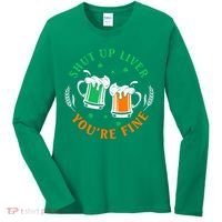 Shut Up Liver You're Fine Shirt Women's Long Sleeve Shirt thumb 0