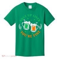 Shut Up Liver You're Fine Shirt Kids T-Shirt thumb 0