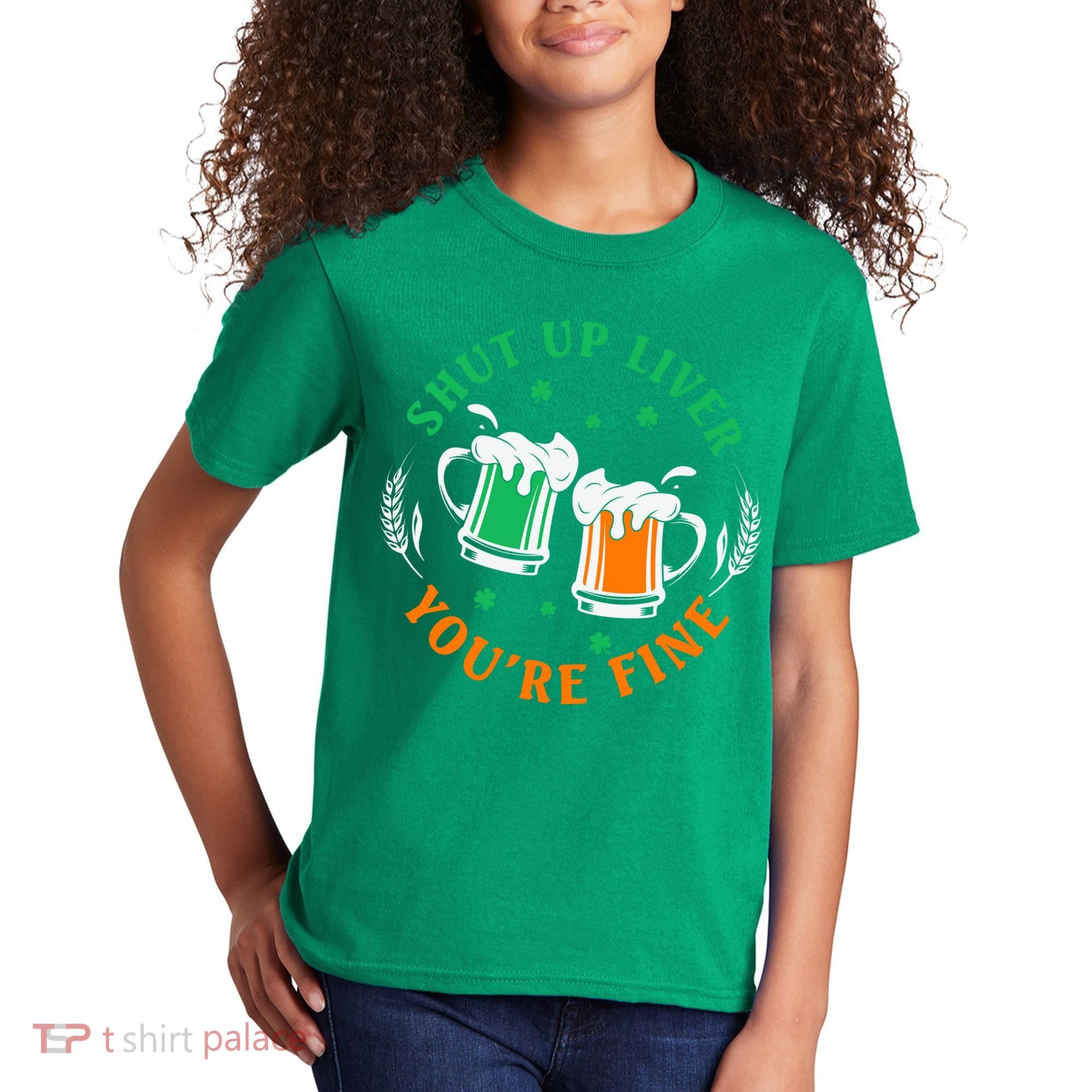 Shut Up Liver You're Fine Shirt Kids T-Shirt