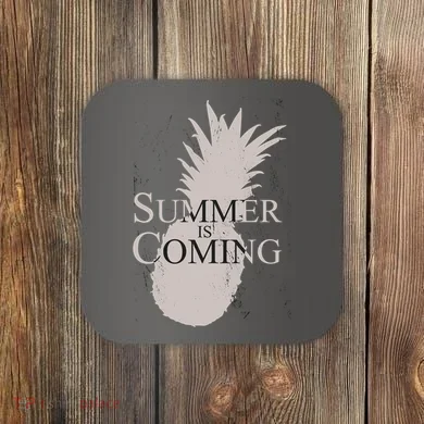 Summer Is Coming Pineapple Coaster