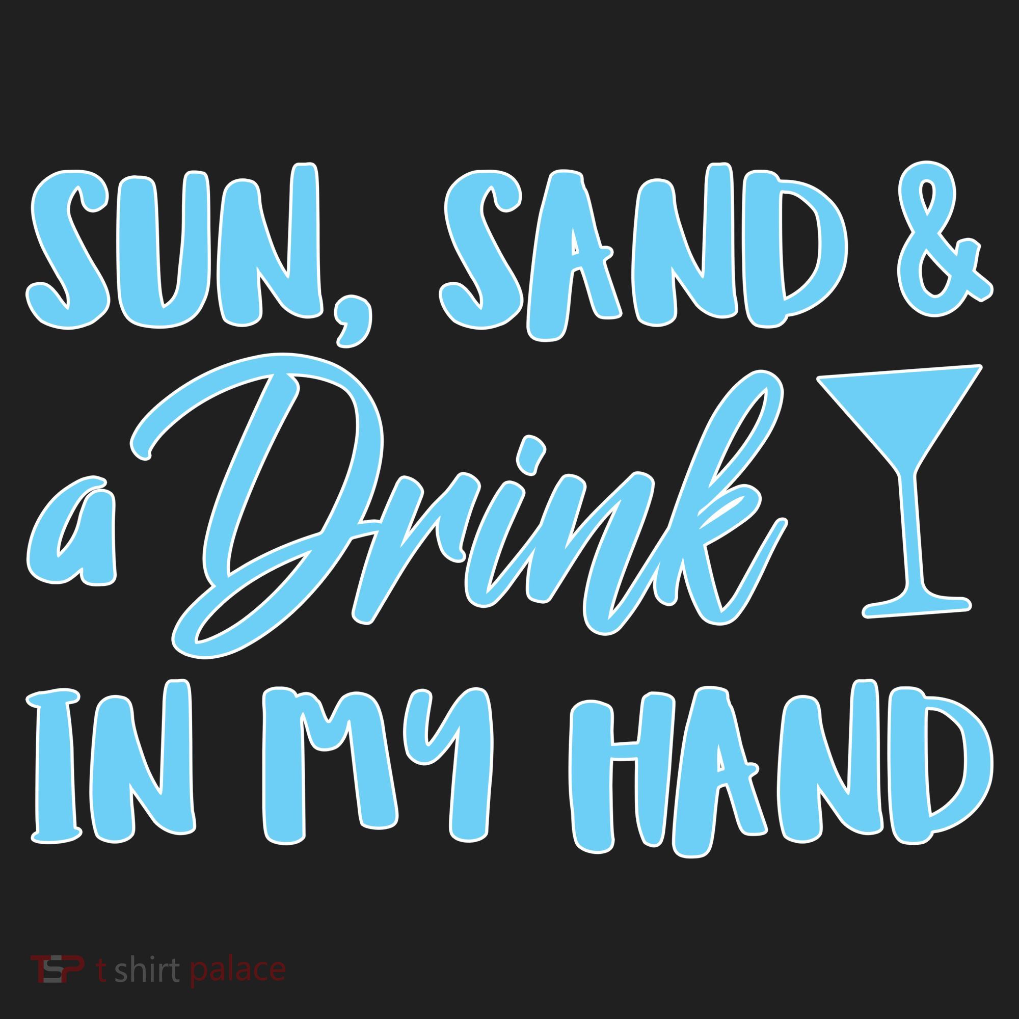 Sun Sand & A Drink In My Hand Women's Sweatshirt