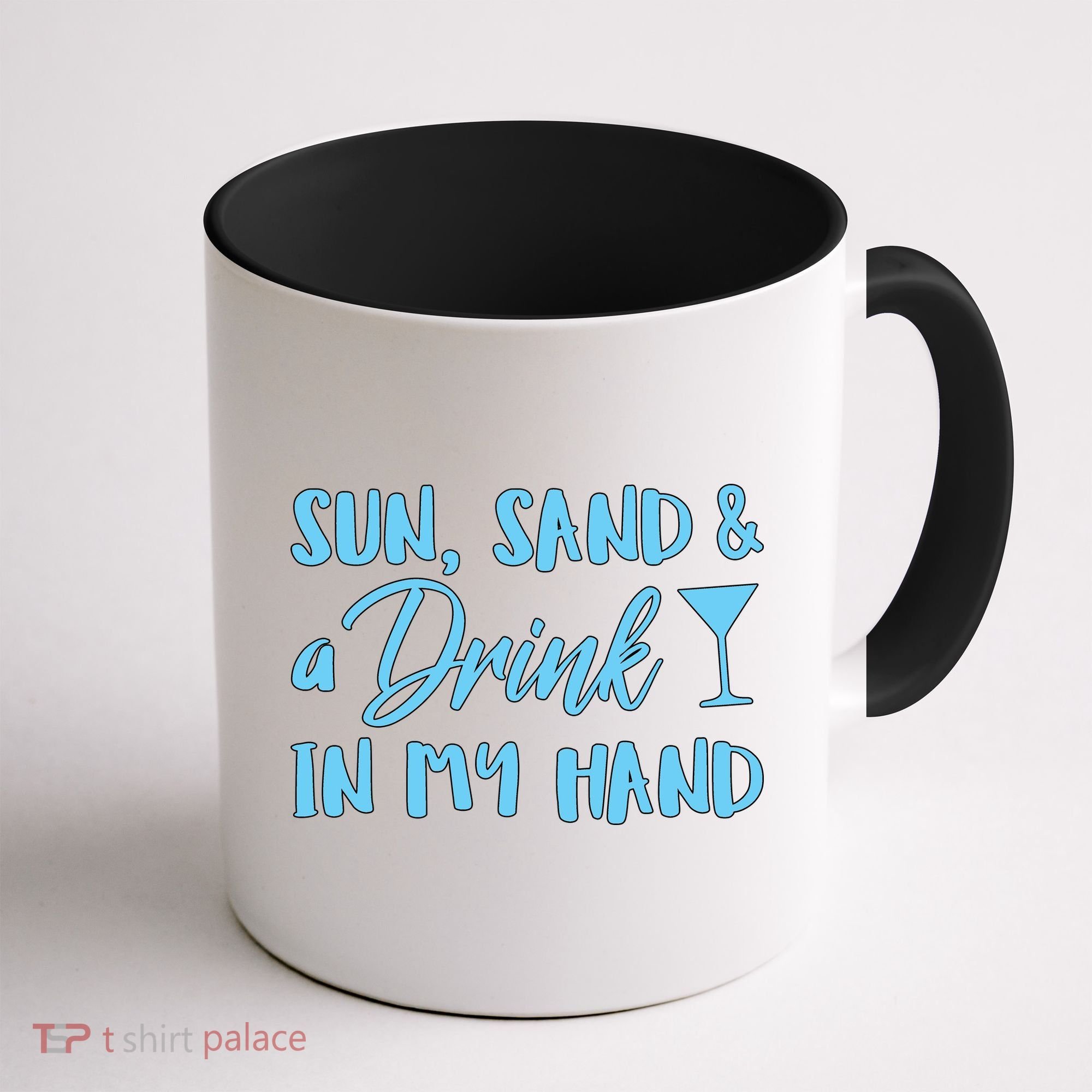 Sun Sand & A Drink In My Hand Coffee Mug