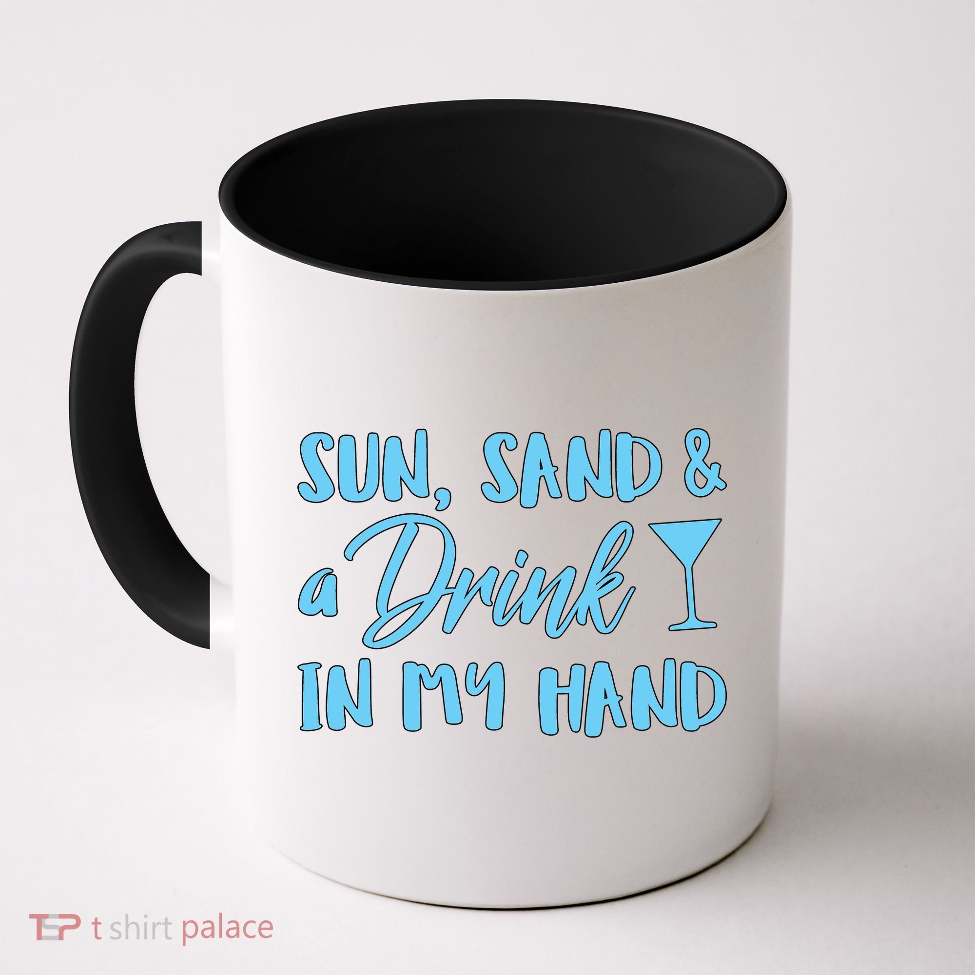 Sun Sand & A Drink In My Hand Coffee Mug