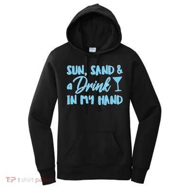 Sun Sand & A Drink In My Hand Women's Hoodie
