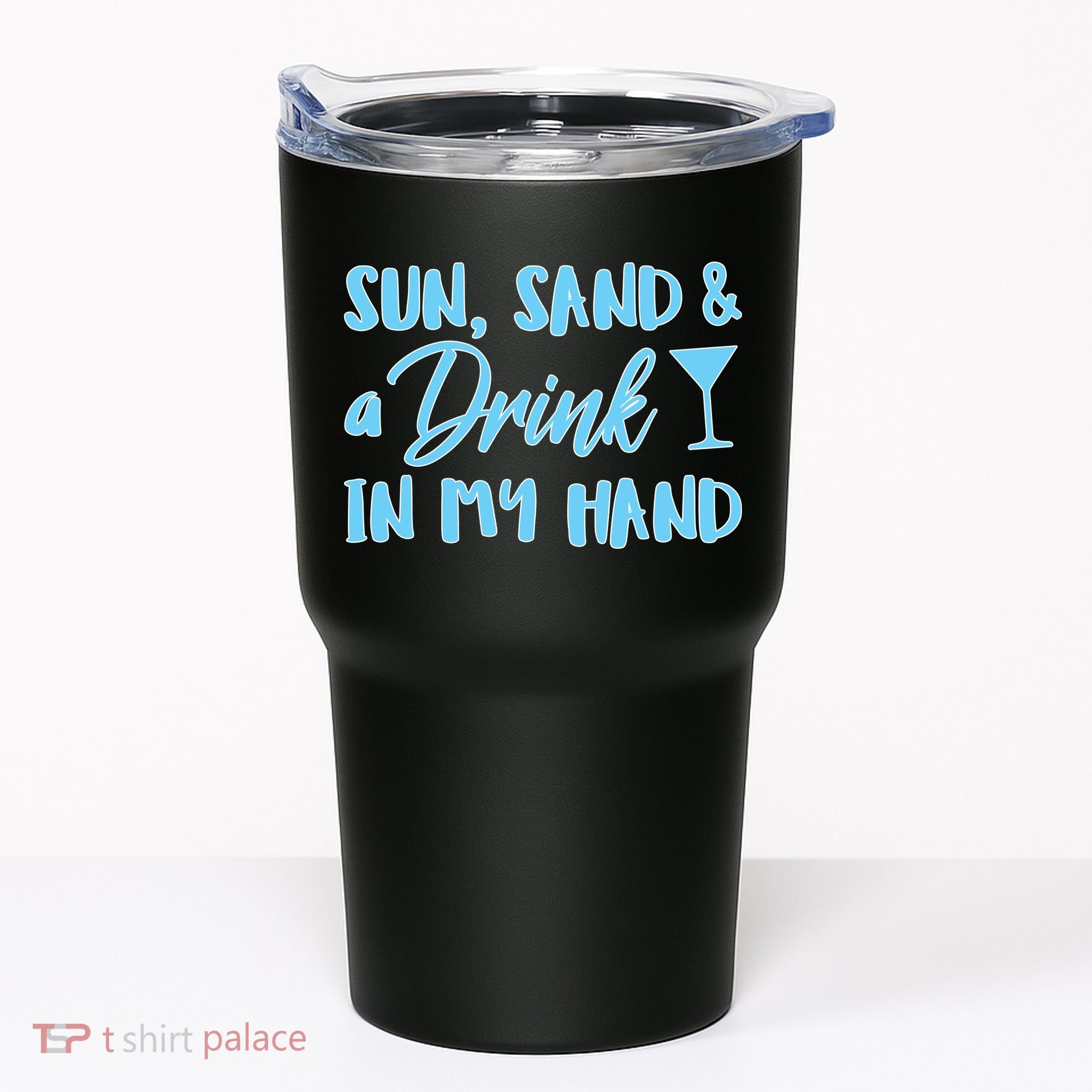 Sun Sand & A Drink In My Hand Tumbler
