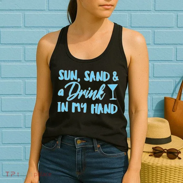 Sun Sand & A Drink In My Hand Women's Tank Top