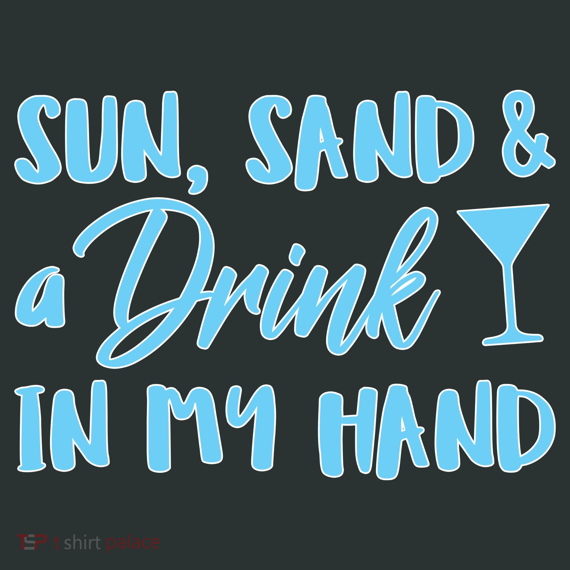 Sun Sand & A Drink In My Hand Toddler T-Shirt
