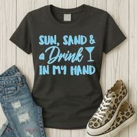Sun Sand & A Drink In My Hand Women's T-Shirt thumb 3