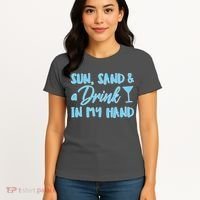Sun Sand & A Drink In My Hand Women's T-Shirt thumb 4