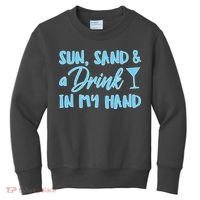Sun Sand & A Drink In My Hand Kids Sweatshirt thumb 0