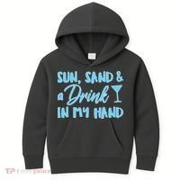 Sun Sand & A Drink In My Hand Kids Hoodie thumb 0