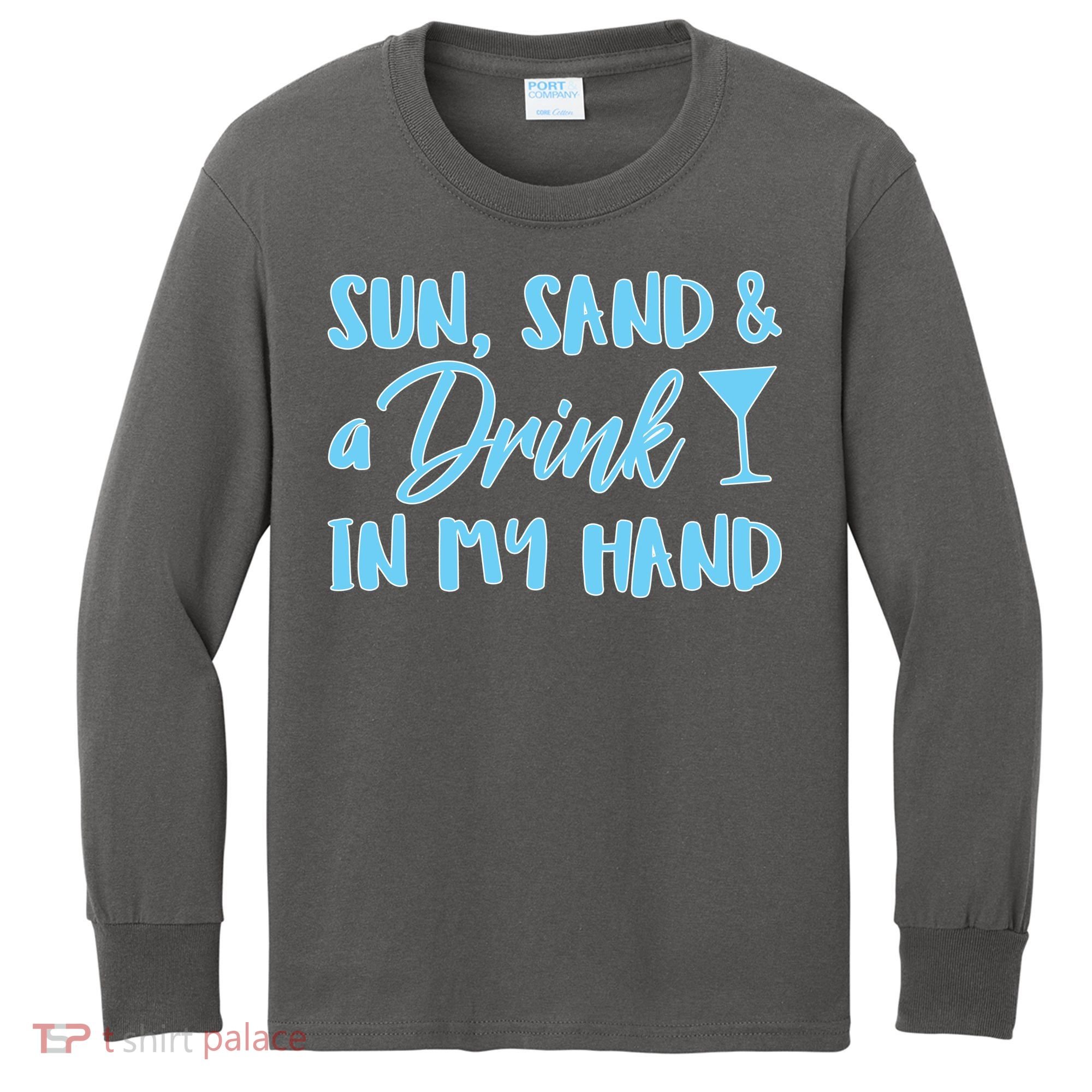 Sun Sand & A Drink In My Hand Kids Long Sleeve Shirt