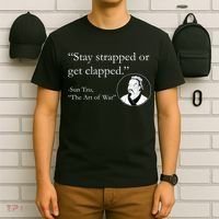 Sun Tzu Quote Stay Strapped Or Get Clapped T-Shirt thumb 6