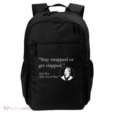 Sun Tzu Quote Stay Strapped Or Get Clapped Backpack