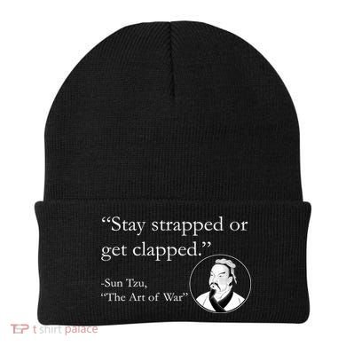 Sun Tzu Quote Stay Strapped Or Get Clapped Beanie
