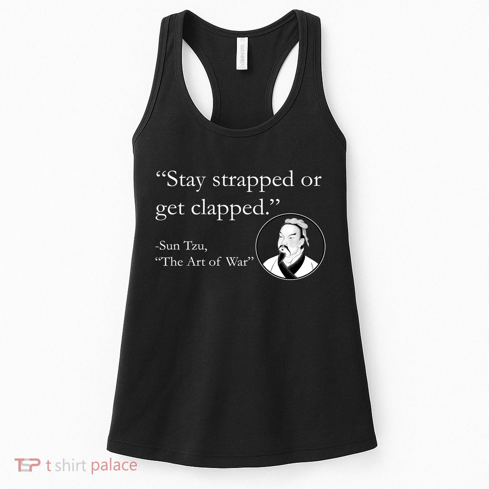 Sun Tzu Quote Stay Strapped Or Get Clapped Women's Tank Top