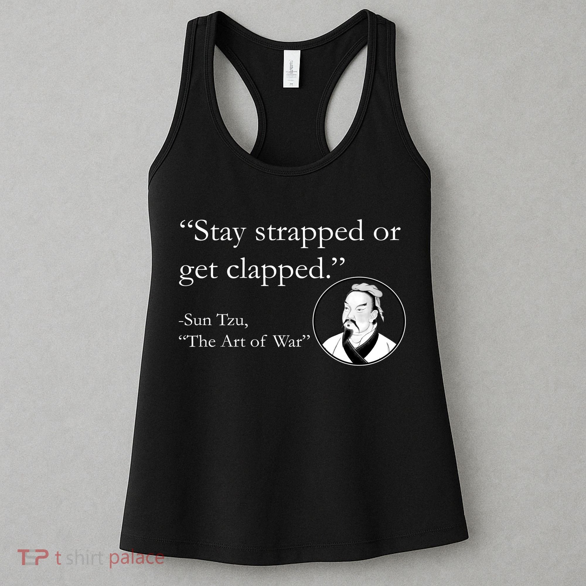 Sun Tzu Quote Stay Strapped Or Get Clapped Women's Tank Top