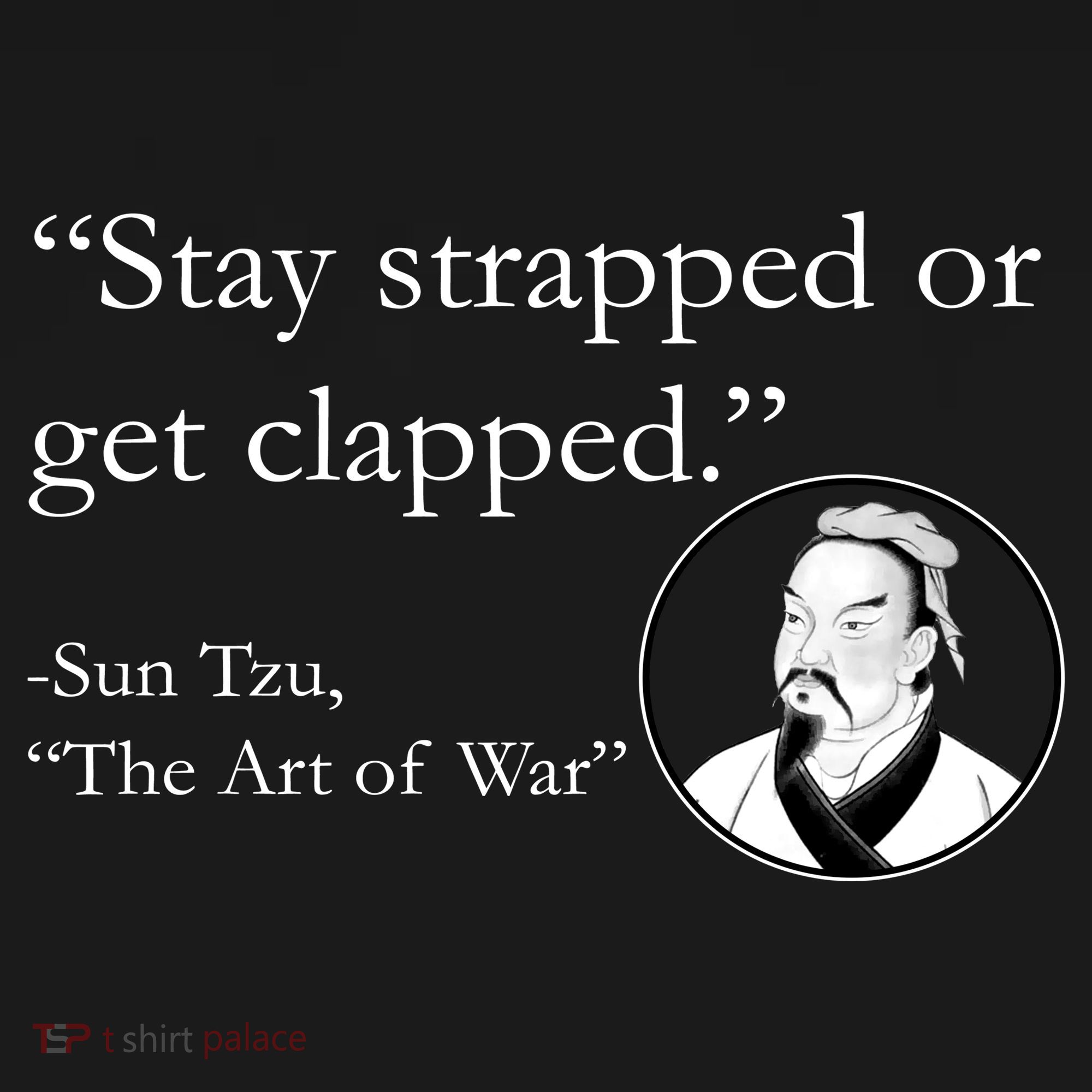 Sun Tzu Quote Stay Strapped Or Get Clapped Visor