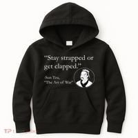 Sun Tzu Quote Stay Strapped Or Get Clapped Kids Hoodie thumb 0