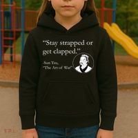 Sun Tzu Quote Stay Strapped Or Get Clapped Kids Hoodie thumb 3