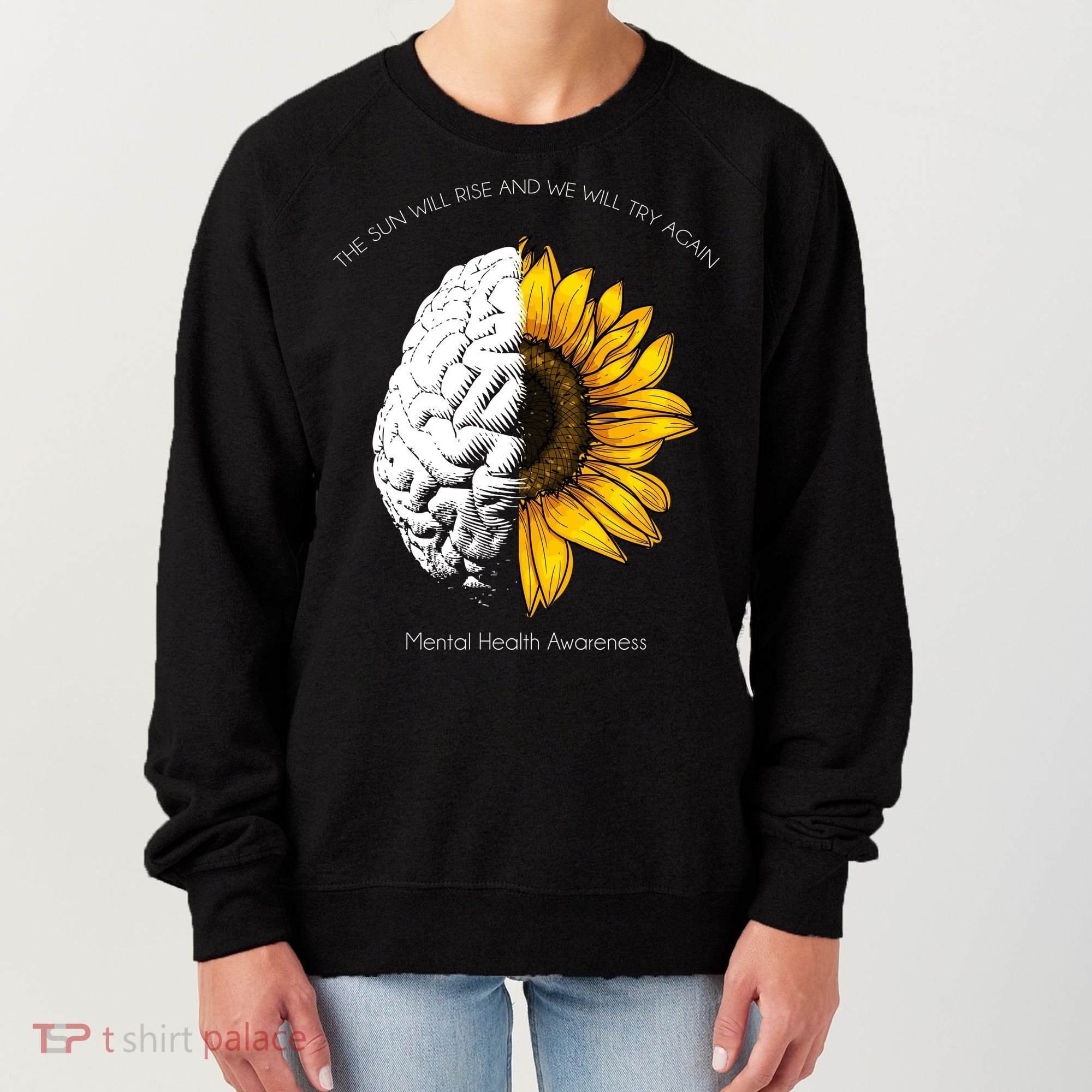 Sun Will Rise We Will Try Again Mental Health Women's Sweatshirt