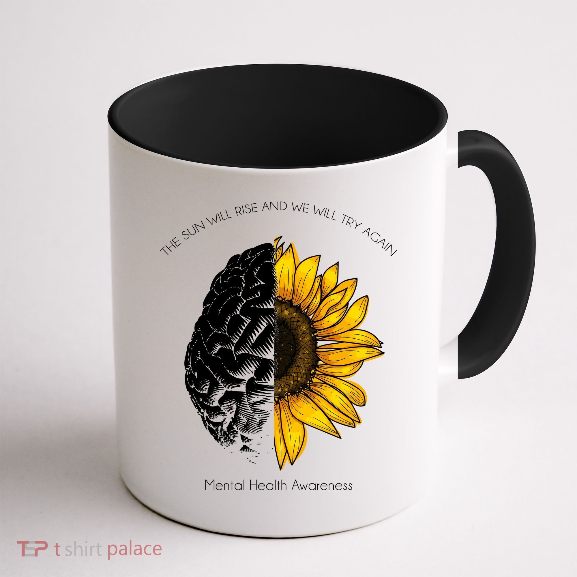 Sun Will Rise We Will Try Again Mental Health Coffee Mug