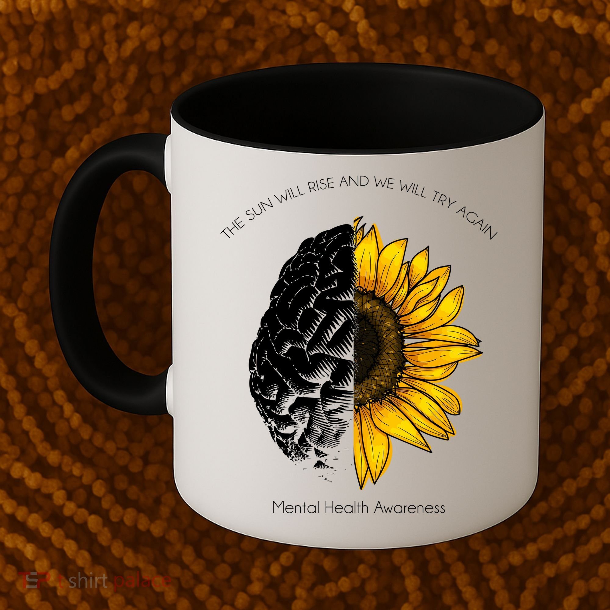 Sun Will Rise We Will Try Again Mental Health Coffee Mug