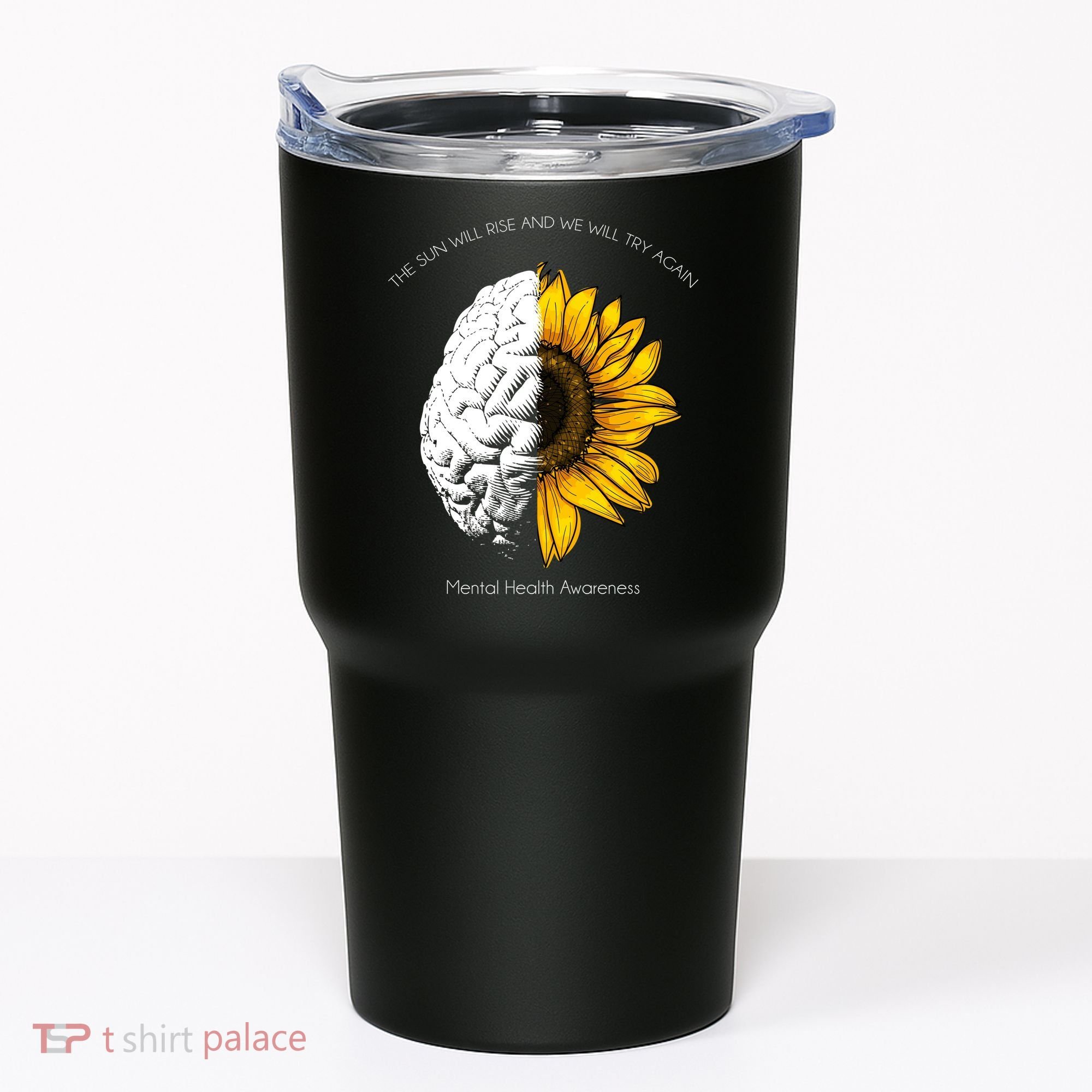 Sun Will Rise We Will Try Again Mental Health Tumbler