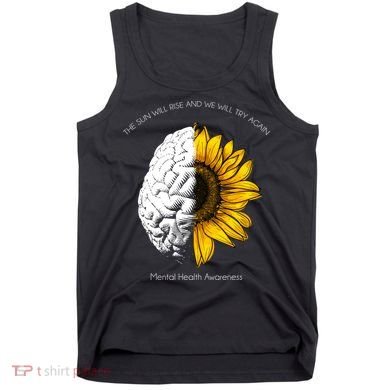 Sun Will Rise We Will Try Again Mental Health Tank Top