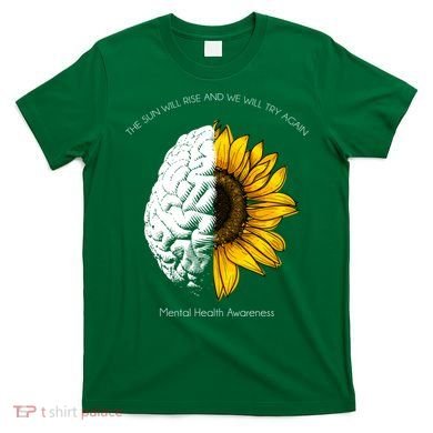 Sun Will Rise We Will Try Again Mental Health T-Shirt