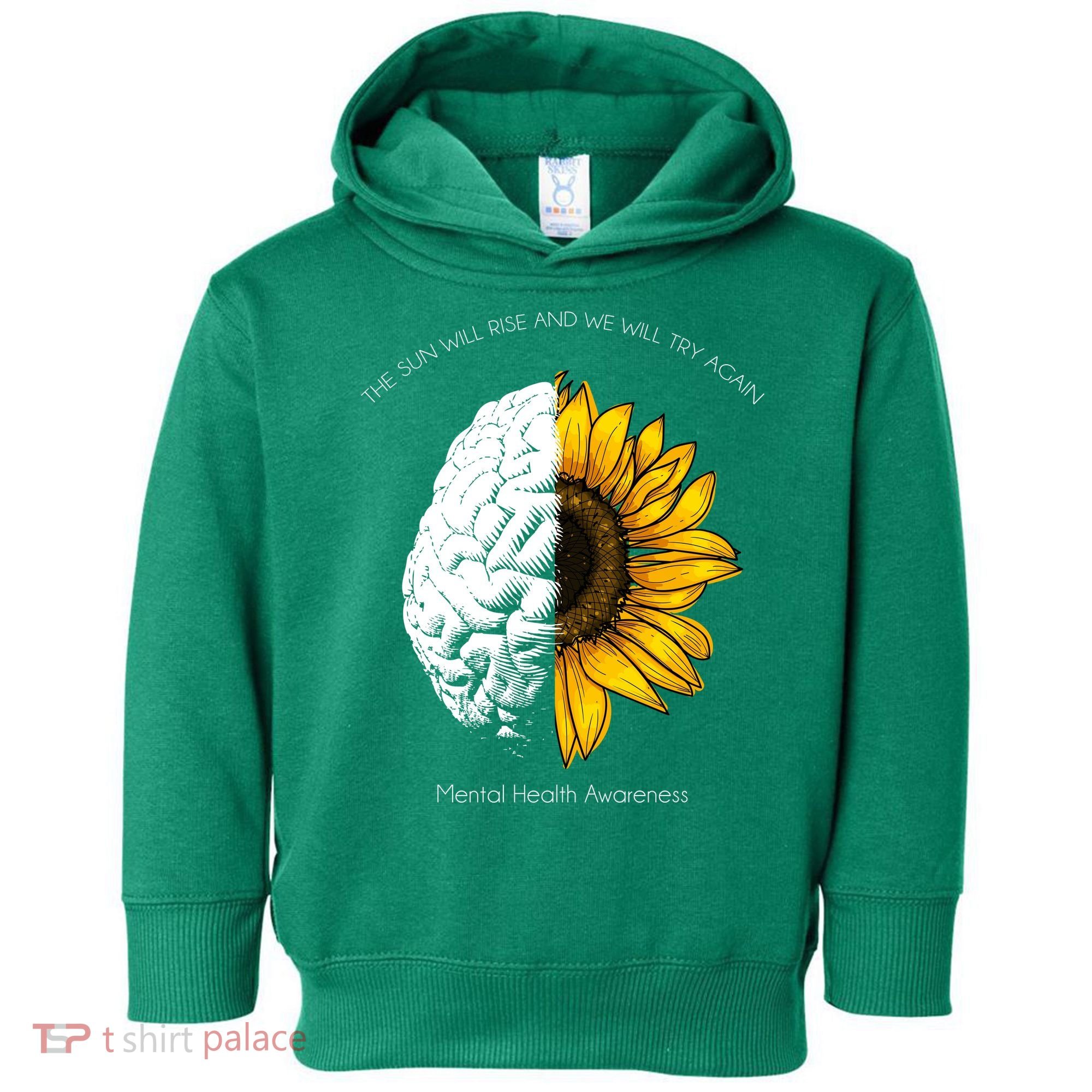 Sun Will Rise We Will Try Again Mental Health Toddler Hoodie
