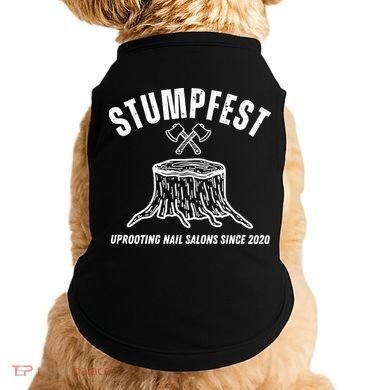 Stumpfest Uprooting Nail Salons Comedy Doggie Tank