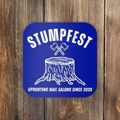 Stumpfest Uprooting Nail Salons Comedy Coaster